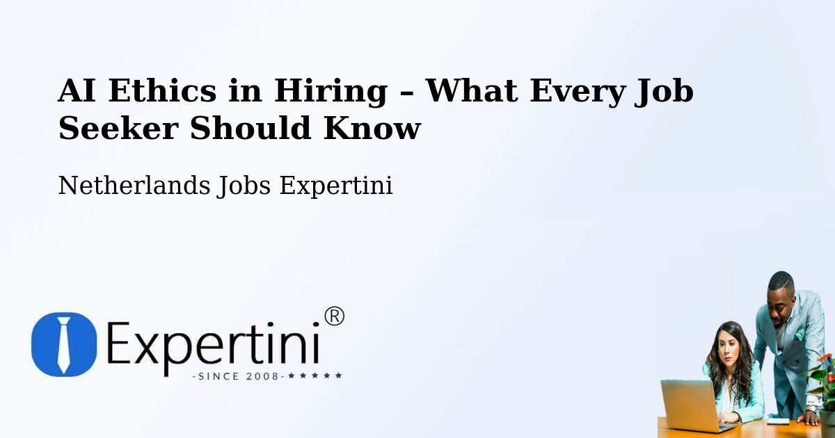AI Ethics in Recruitment & Hiring – Goor - Goor, Netherlands Jobs Expertini